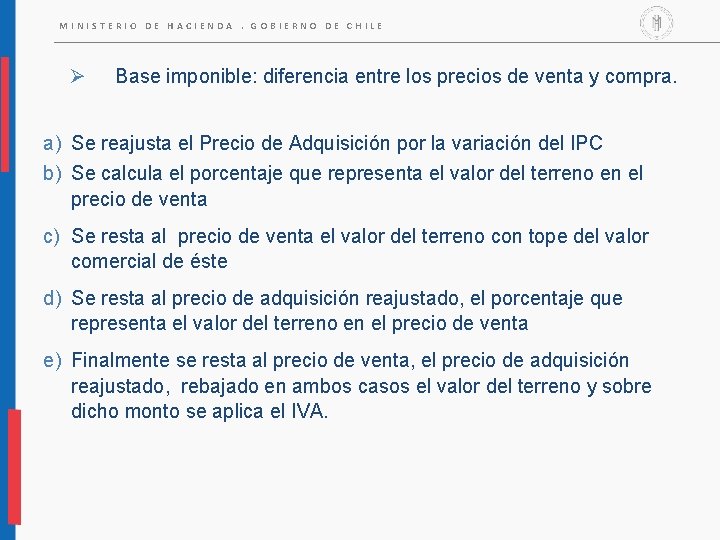 MINISTERIO DE HACIENDA. GOBIERNO DE CHILE Ø Base imponible: diferencia entre los precios de MINISTERIO DE HACIENDA. GOBIERNO DE CHILE Ø Base imponible: diferencia entre los precios de