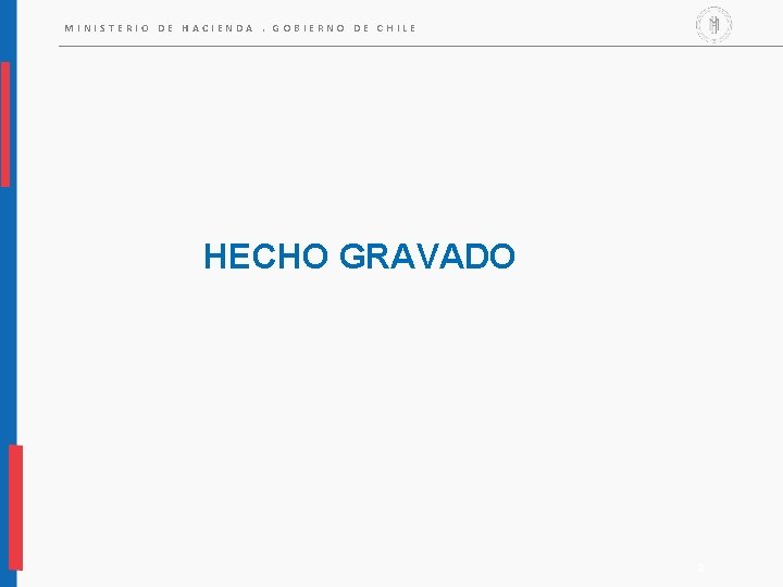 MINISTERIO DE HACIENDA. GOBIERNO DE CHILE HECHO GRAVADO 3 MINISTERIO DE HACIENDA. GOBIERNO DE CHILE HECHO GRAVADO 3