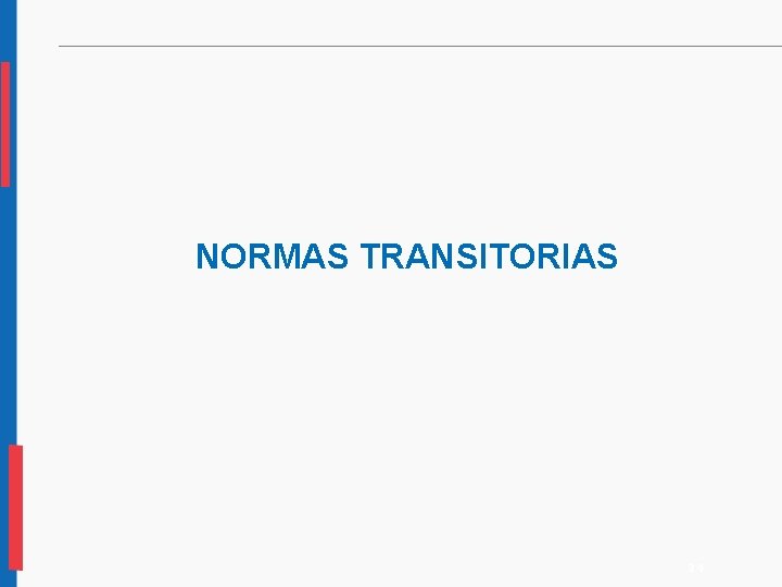 NORMAS TRANSITORIAS 34 NORMAS TRANSITORIAS 34