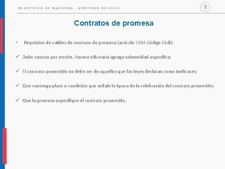 MINISTERIO DE HACIENDA. GOBIERNO DE CHILE Contratos de promesa • Requisitos de validez de MINISTERIO DE HACIENDA. GOBIERNO DE CHILE Contratos de promesa • Requisitos de validez de
