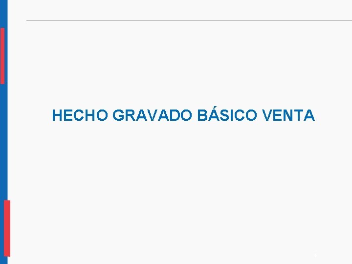 HECHO GRAVADO BÁSICO VENTA 4 HECHO GRAVADO BÁSICO VENTA 4