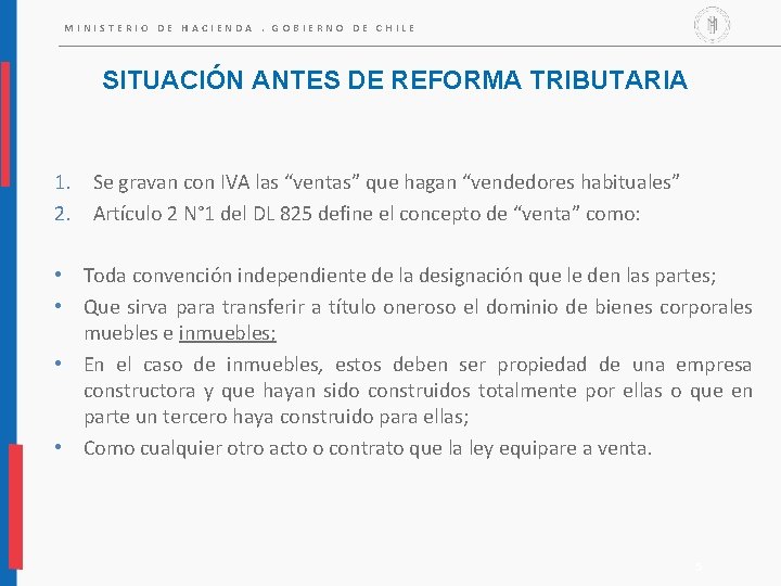 MINISTERIO DE HACIENDA. GOBIERNO DE CHILE SITUACIÓN ANTES DE REFORMA TRIBUTARIA 1. Se gravan MINISTERIO DE HACIENDA. GOBIERNO DE CHILE SITUACIÓN ANTES DE REFORMA TRIBUTARIA 1. Se gravan
