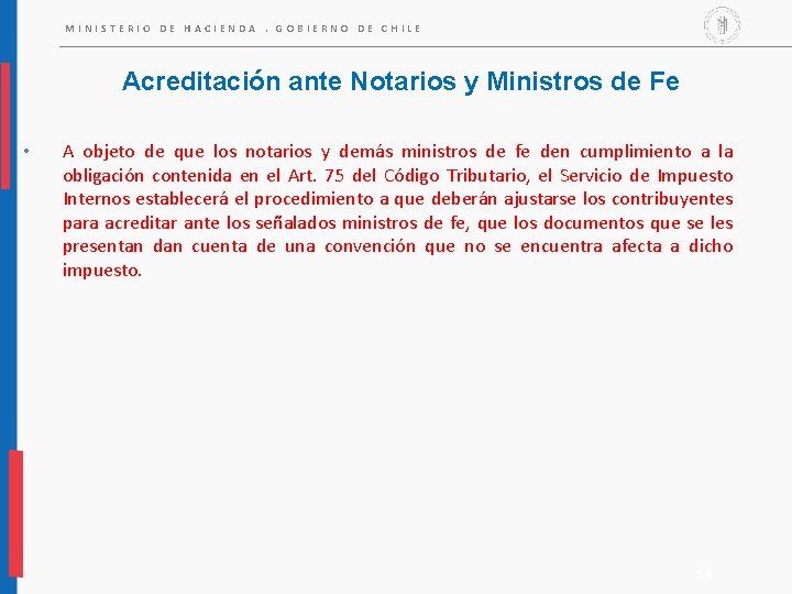MINISTERIO DE HACIENDA. GOBIERNO DE CHILE Acreditación ante Notarios y Ministros de Fe • MINISTERIO DE HACIENDA. GOBIERNO DE CHILE Acreditación ante Notarios y Ministros de Fe •