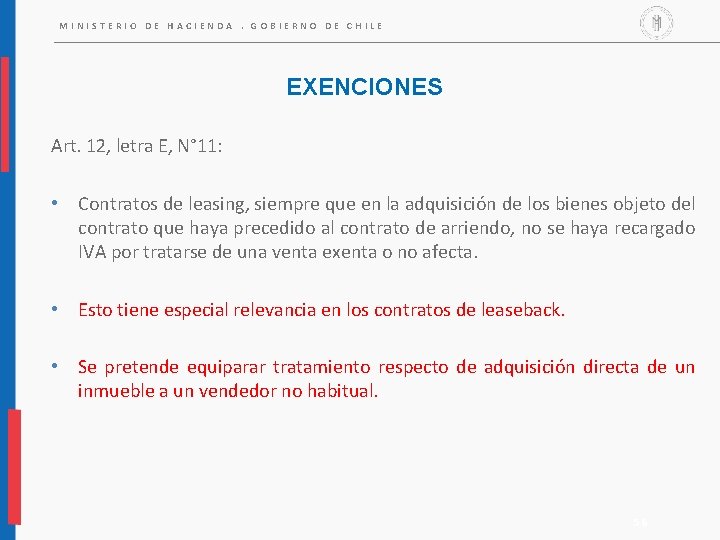 MINISTERIO DE HACIENDA. GOBIERNO DE CHILE EXENCIONES Art. 12, letra E, N° 11: • MINISTERIO DE HACIENDA. GOBIERNO DE CHILE EXENCIONES Art. 12, letra E, N° 11: •