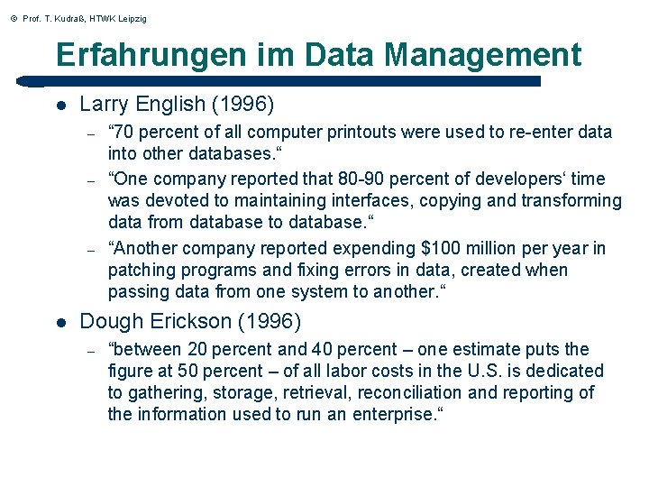 © Prof. T. Kudraß, HTWK Leipzig Erfahrungen im Data Management l Larry English (1996)