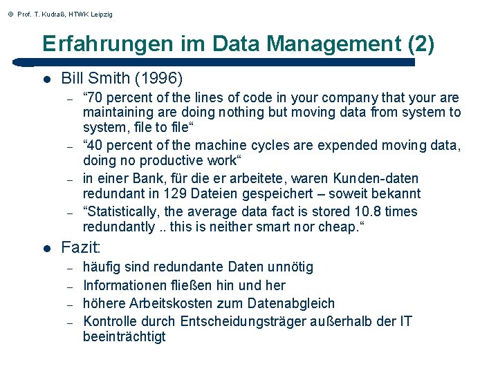 © Prof. T. Kudraß, HTWK Leipzig Erfahrungen im Data Management (2) l Bill Smith