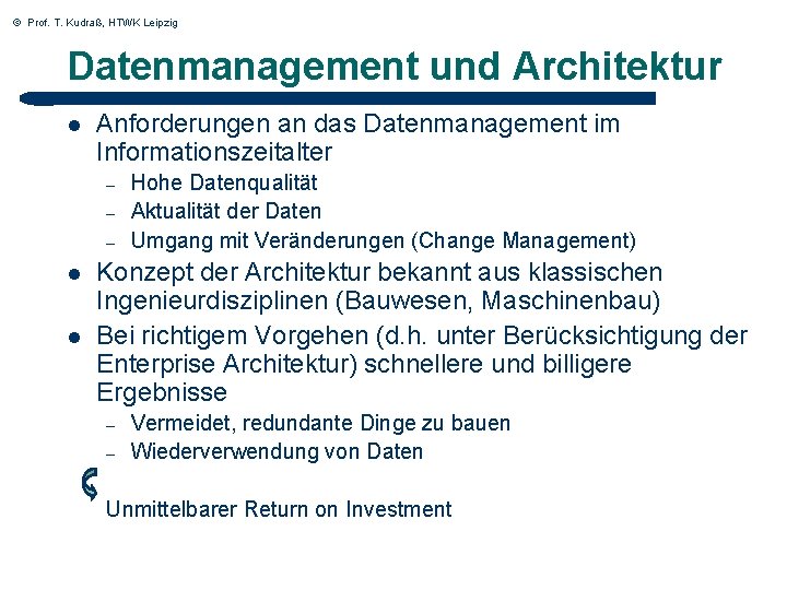 © Prof. T. Kudraß, HTWK Leipzig Datenmanagement und Architektur l Anforderungen an das Datenmanagement