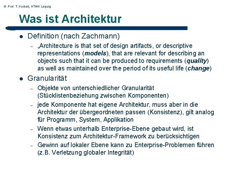 © Prof. T. Kudraß, HTWK Leipzig Was ist Architektur l Definition (nach Zachmann) –