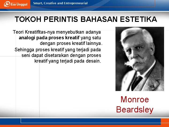 TOKOH PERINTIS BAHASAN ESTETIKA Teori Kreatifitas-nya menyebutkan adanya analogi pada proses kreatif yang satu