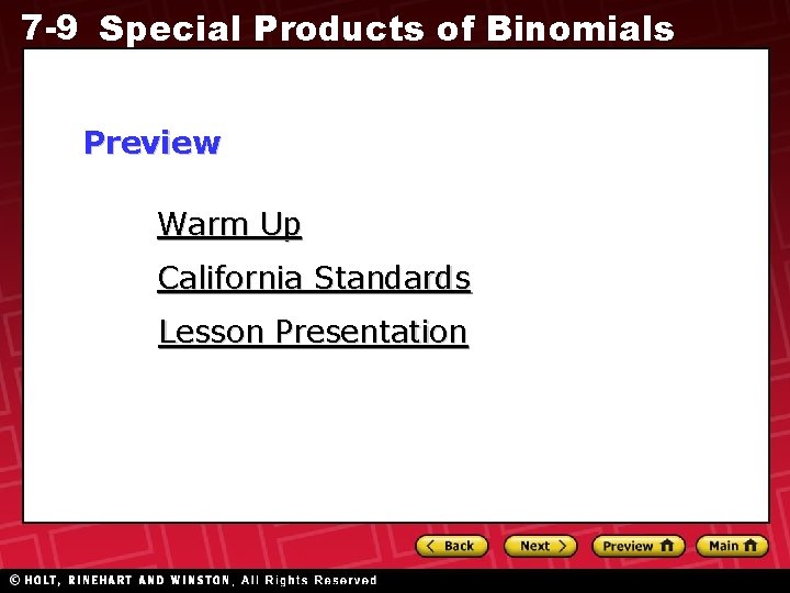 7 -9 Special Products of Binomials Preview Warm Up California Standards Lesson Presentation 