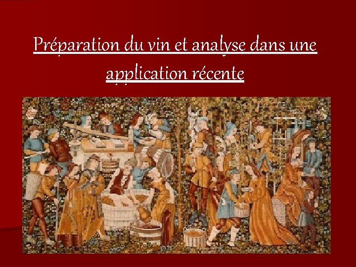 Préparation du vin et analyse dans une application récente 