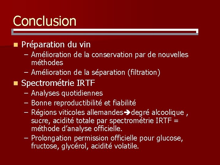 Conclusion n Préparation du vin – Amélioration de la conservation par de nouvelles méthodes