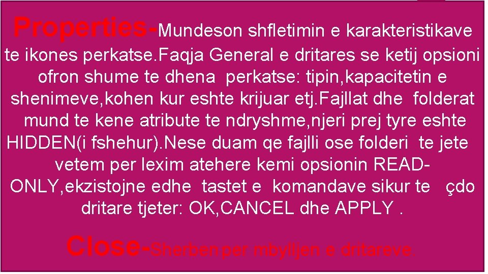 Properties-Mundeson shfletimin e karakteristikave te ikones perkatse. Faqja General e dritares se ketij opsioni