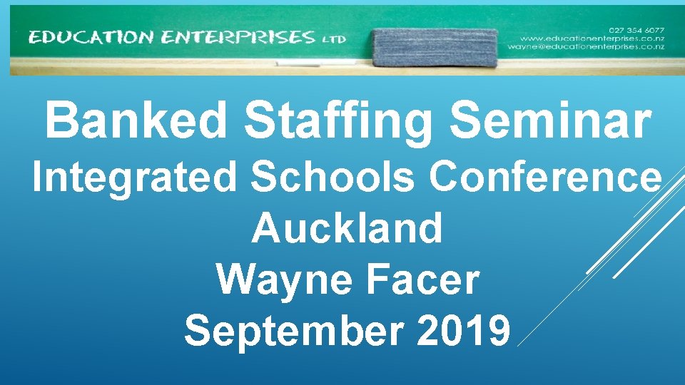 Banked Staffing Seminar Integrated Schools Conference Auckland Wayne Facer September 2019 