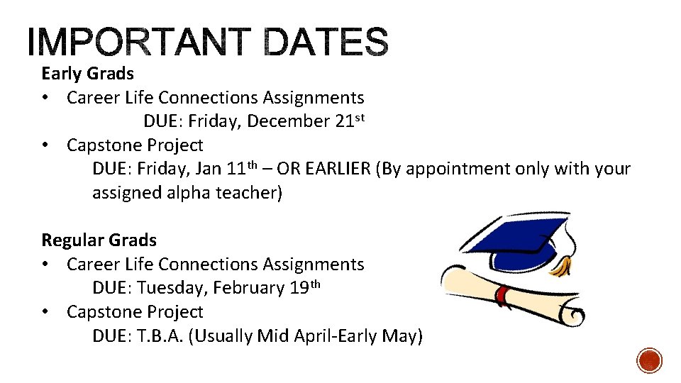 Early Grads • Career Life Connections Assignments DUE: Friday, December 21 st • Capstone