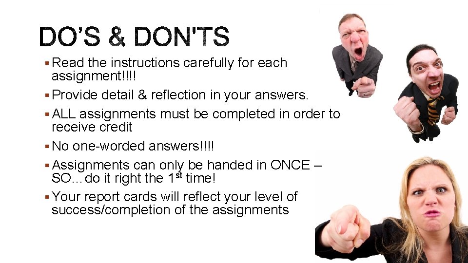 § Read the instructions carefully for each assignment!!!! § Provide detail & reflection in