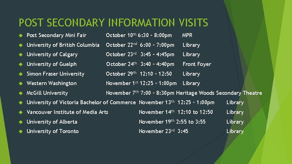 POST SECONDARY INFORMATION VISITS Post Secondary Mini Fair October 10 th 6: 30 –