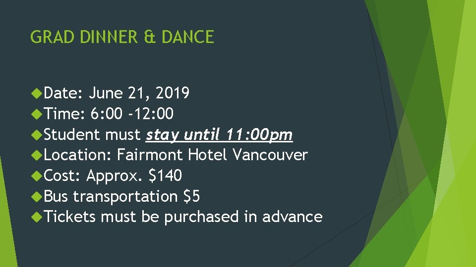 GRAD DINNER & DANCE Date: June 21, 2019 Time: 6: 00 -12: 00 Student