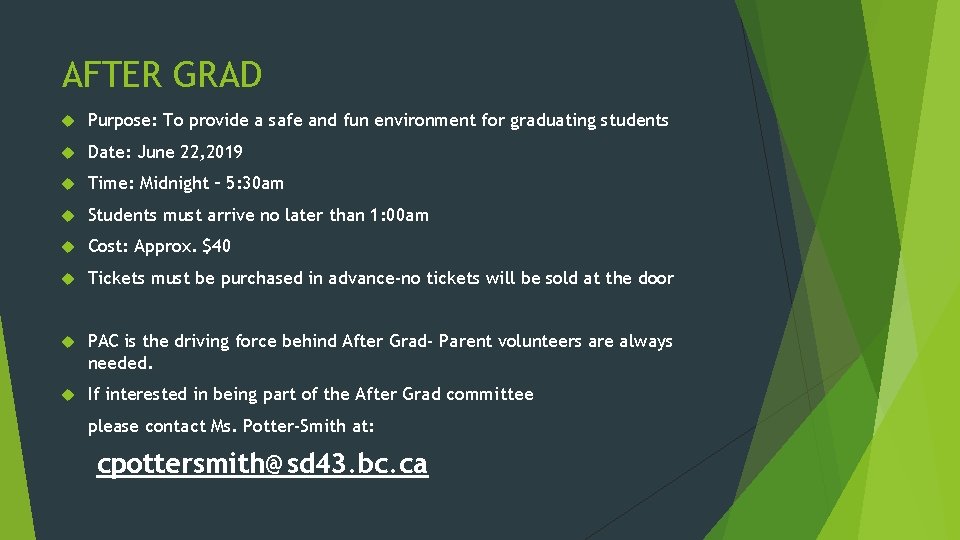 AFTER GRAD Purpose: To provide a safe and fun environment for graduating students Date: AFTER GRAD Purpose: To provide a safe and fun environment for graduating students Date: