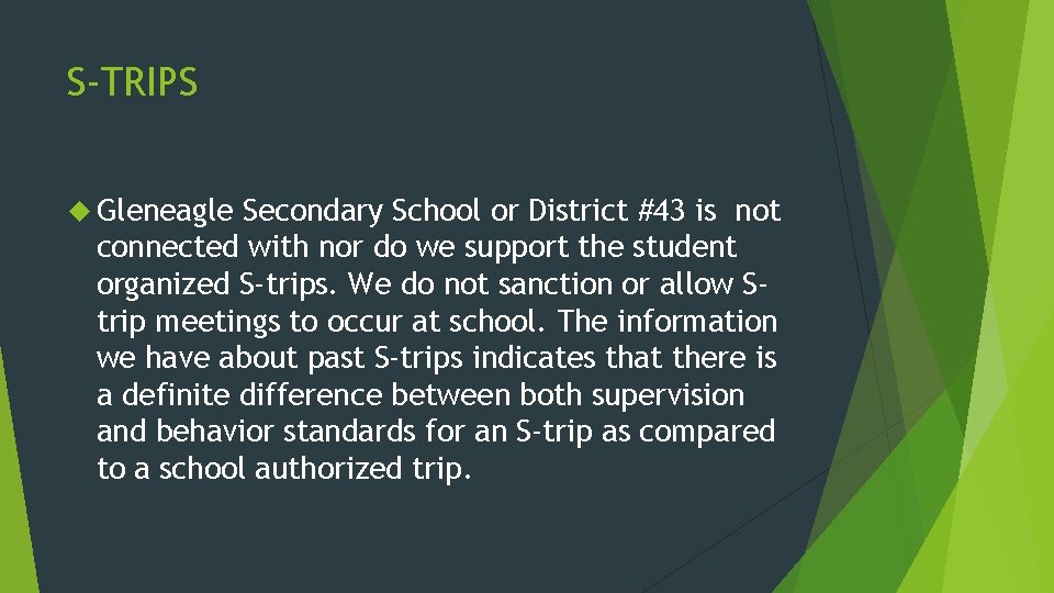 S-TRIPS Gleneagle Secondary School or District #43 is not connected with nor do we