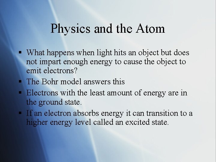 Physics and the Atom § What happens when light hits an object but does