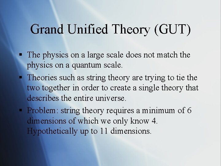 Grand Unified Theory (GUT) § The physics on a large scale does not match