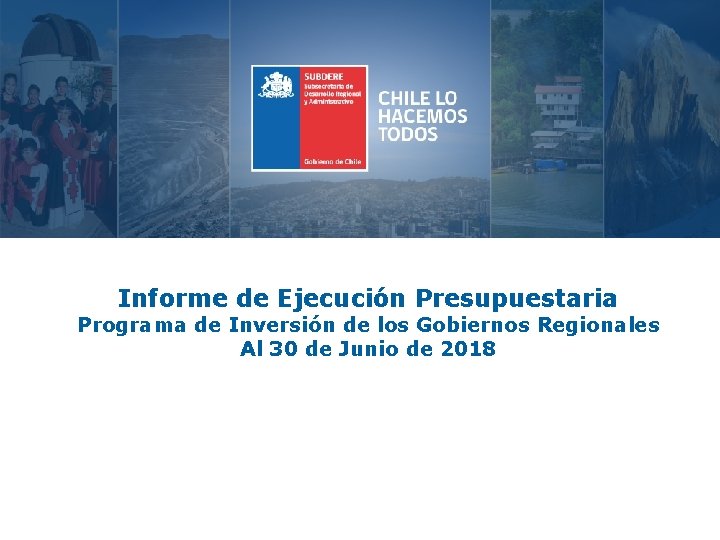 Informe de Ejecución Presupuestaria Programa de Inversión de los Gobiernos Regionales Al 30 de