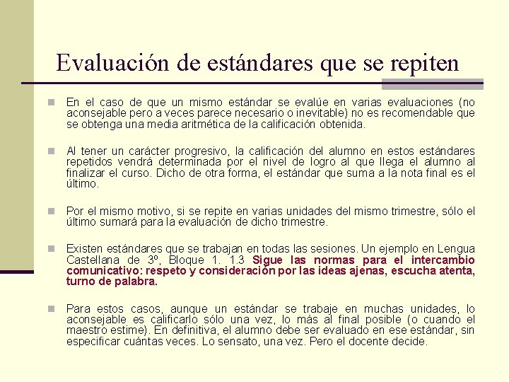 Evaluación de estándares que se repiten n En el caso de que un mismo