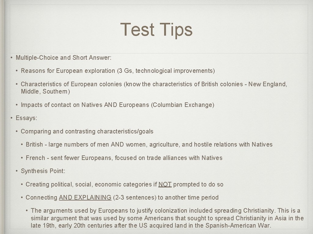 Test Tips • Multiple-Choice and Short Answer: • Reasons for European exploration (3 Gs,
