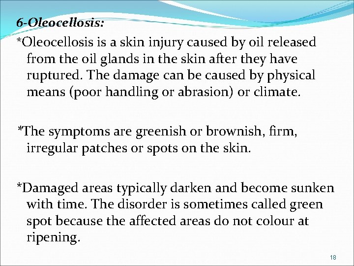 6 -Oleocellosis: *Oleocellosis is a skin injury caused by oil released from the oil