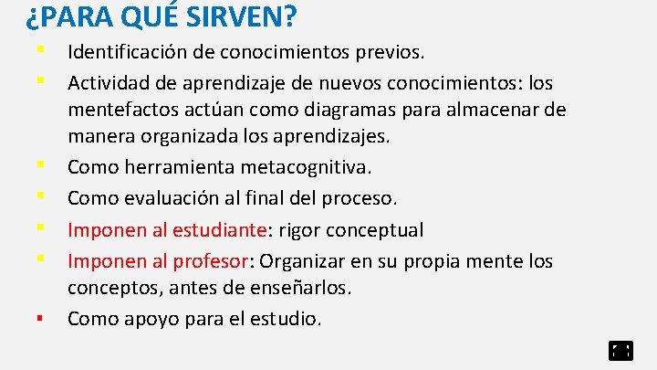 ¿PARA QUÉ SIRVEN? ▪ ▪ ▪ ▪ Identificación de conocimientos previos. Actividad de aprendizaje