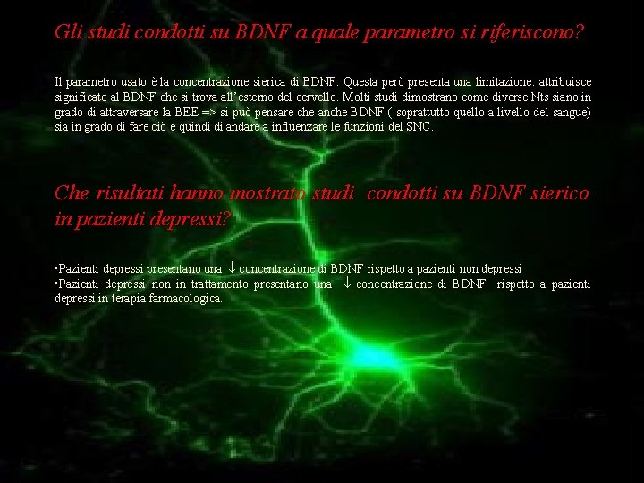 Gli studi condotti su BDNF a quale parametro si riferiscono? Il parametro usato è