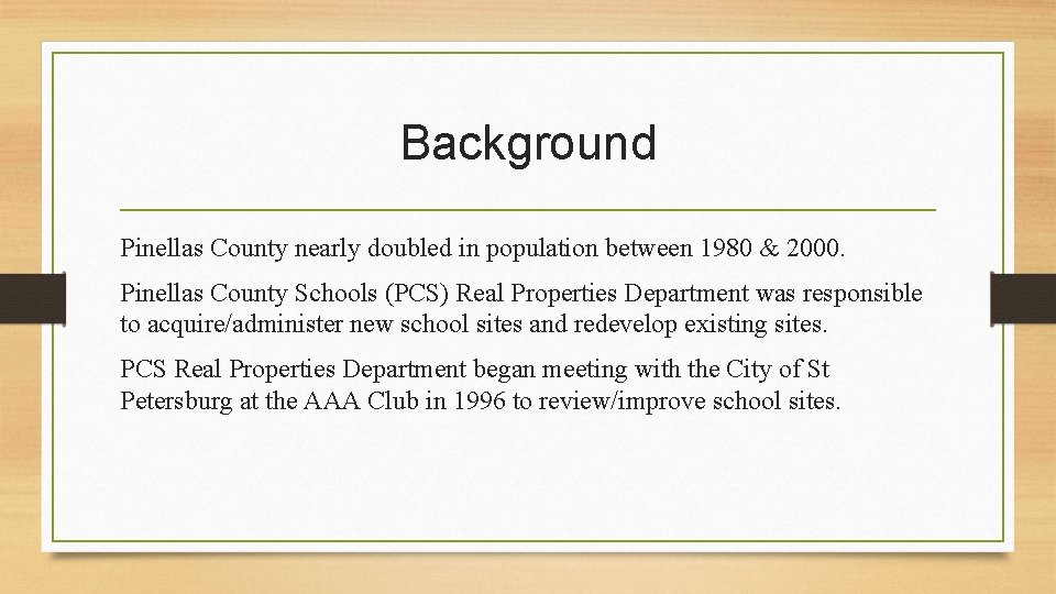 Background Pinellas County nearly doubled in population between 1980 & 2000. Pinellas County Schools