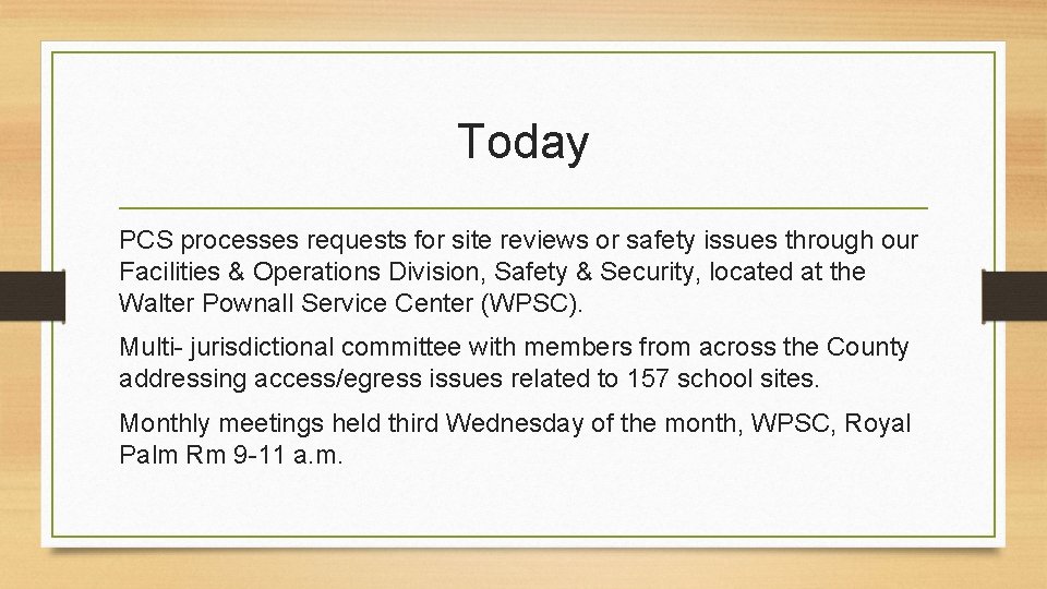 Today PCS processes requests for site reviews or safety issues through our Facilities &