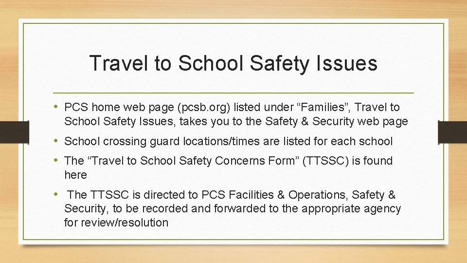 Travel to School Safety Issues • PCS home web page (pcsb. org) listed under