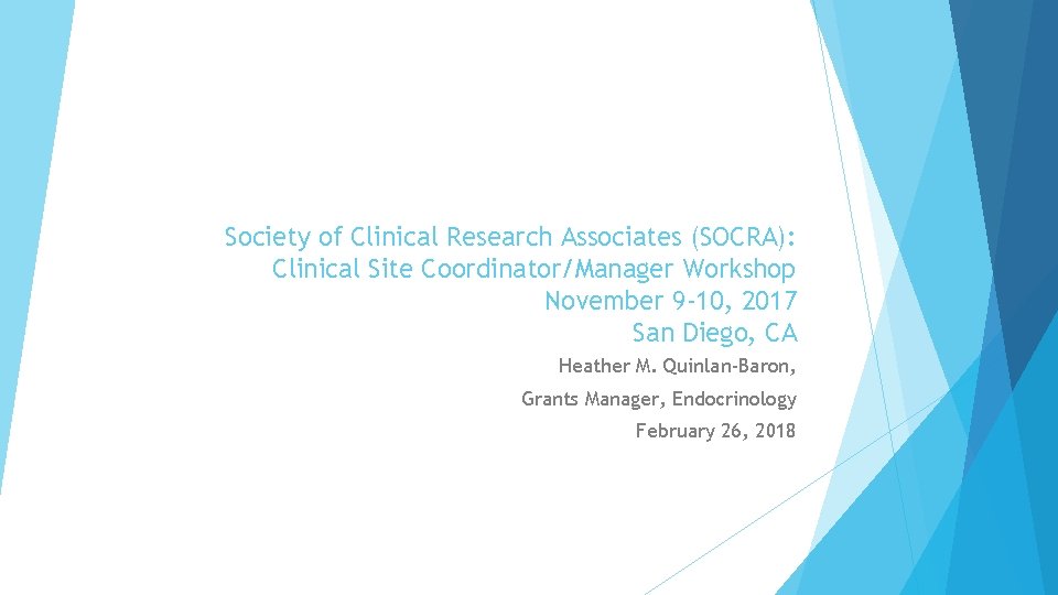 Society of Clinical Research Associates (SOCRA): Clinical Site Coordinator/Manager Workshop November 9 -10, 2017
