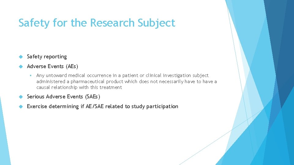 Safety for the Research Subject Safety reporting Adverse Events (AEs) § Any untoward medical Safety for the Research Subject Safety reporting Adverse Events (AEs) § Any untoward medical