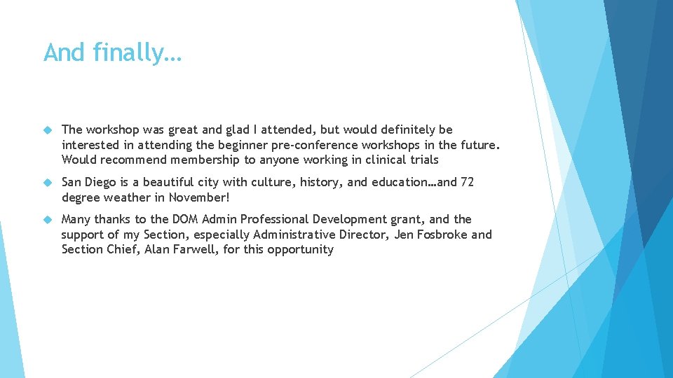 And finally… The workshop was great and glad I attended, but would definitely be And finally… The workshop was great and glad I attended, but would definitely be