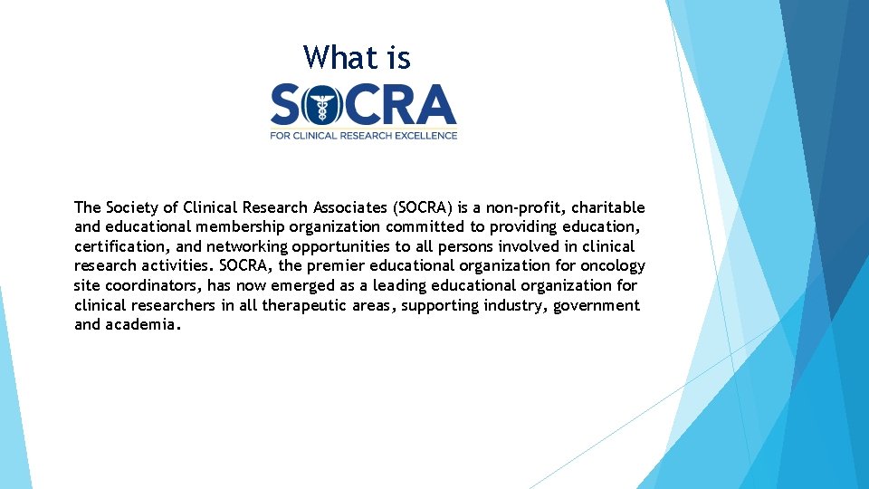 What is The Society of Clinical Research Associates (SOCRA) is a non-profit, charitable and