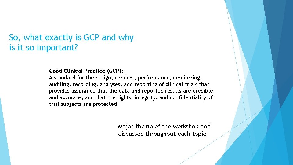 So, what exactly is GCP and why is it so important? Good Clinical Practice