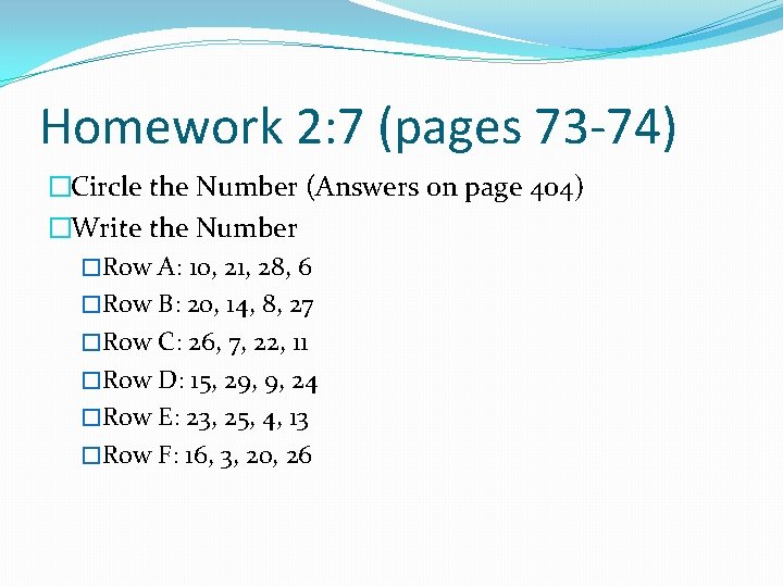 Homework 2: 7 (pages 73 -74) �Circle the Number (Answers on page 404) �Write