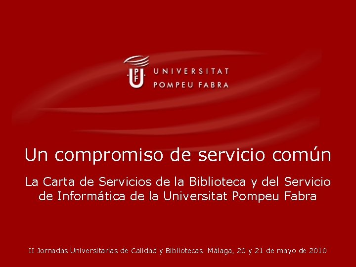 Un compromiso de servicio común La Carta de Servicios de la Biblioteca y del