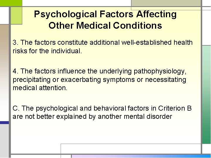 Psychological Factors Affecting Other Medical Conditions 3. The factors constitute additional well-established health risks