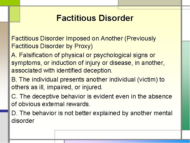 Factitious Disorder Imposed on Another (Previously Factitious Disorder by Proxy) A. Falsification of physical