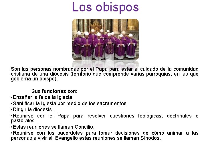 Los obispos Son las personas nombradas por el Papa para estar al cuidado de Los obispos Son las personas nombradas por el Papa para estar al cuidado de