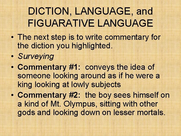 DICTION, LANGUAGE, and FIGUARATIVE LANGUAGE • The next step is to write commentary for DICTION, LANGUAGE, and FIGUARATIVE LANGUAGE • The next step is to write commentary for