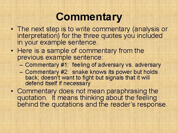 Commentary • The next step is to write commentary (analysis or interpretation) for the