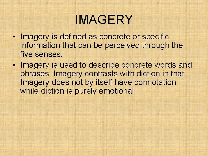 IMAGERY • Imagery is defined as concrete or specific information that can be perceived IMAGERY • Imagery is defined as concrete or specific information that can be perceived