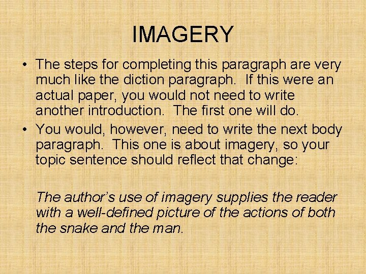 IMAGERY • The steps for completing this paragraph are very much like the diction