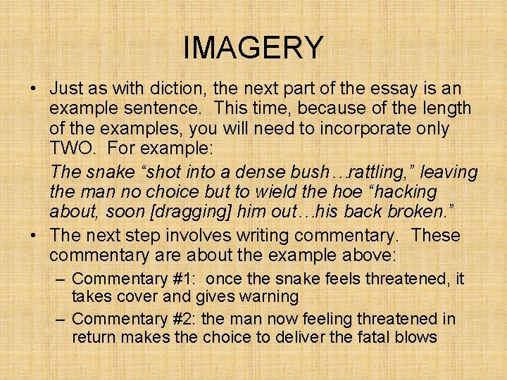 IMAGERY • Just as with diction, the next part of the essay is an